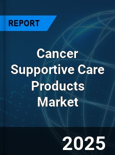 Global Cancer Supportive Care Products Market