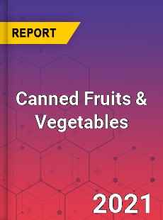 Global Canned Fruits amp Vegetables Market