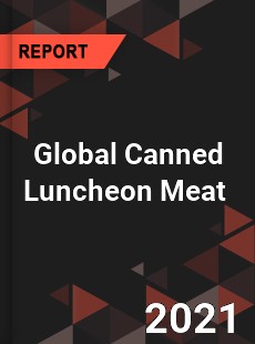 Global Canned Luncheon Meat Market