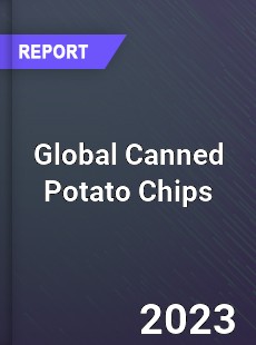Global Canned Potato Chips Industry