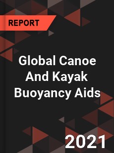 Global Canoe And Kayak Buoyancy Aids Market