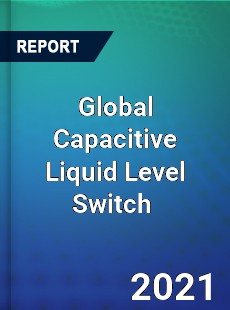 Global Capacitive Liquid Level Switch Market