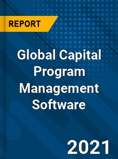 Global Capital Program Management Software Market