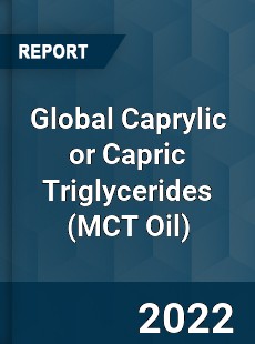 Global Caprylic or Capric Triglycerides Market