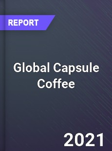 Global Capsule Coffee Market