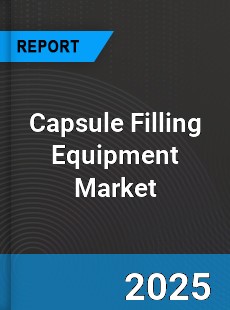 Global Capsule Filling Equipment Market