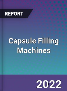 Global Capsule Filling Machines Market