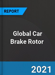 Global Car Brake Rotor Market