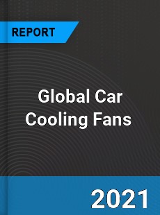 Global Car Cooling Fans Market