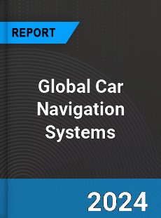 Global Car Navigation Systems Market
