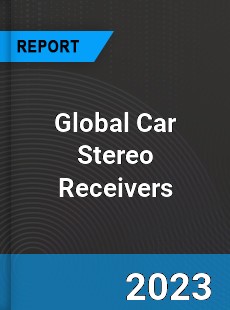 Global Car Stereo Receivers Market