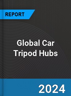 Global Car Tripod Hubs Industry
