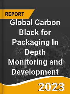 Global Carbon Black for Packaging In Depth Monitoring and Development Analysis