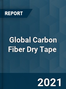 Global Carbon Fiber Dry Tape Market