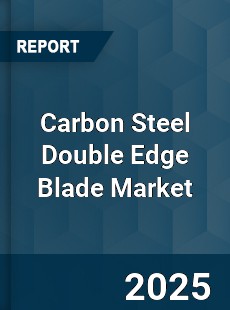 Global Carbon Steel Double Edge Blade Market