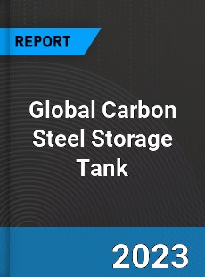 Global Carbon Steel Storage Tank Industry