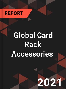 Global Card Rack Accessories Market