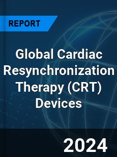 Global Cardiac Resynchronization Therapy Devices Industry