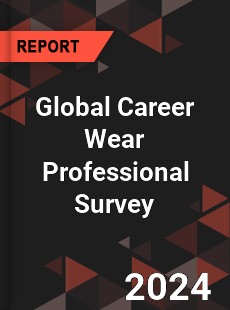 Global Career Wear Professional Survey Report