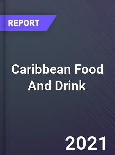 Global Caribbean Food And Drink Market