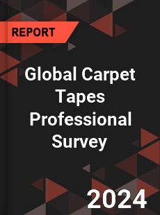 Global Carpet Tapes Professional Survey Report