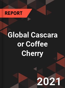 Cascara or Coffee Cherry Market