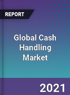 Global Cash Handling Market