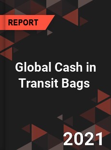 Global Cash in Transit Bags Market