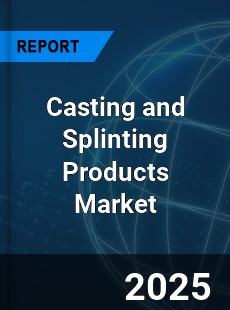 Global Casting and Splinting Products Market