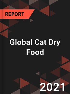 Global Cat Dry Food Industry