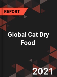 Global Cat Dry Food Market