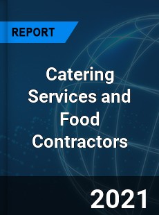 Global Catering Services and Food Contractors Market