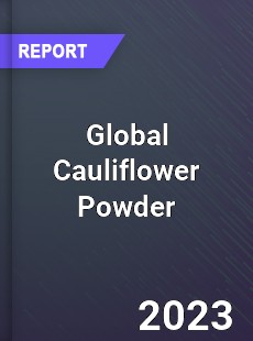 Global Cauliflower Powder Industry