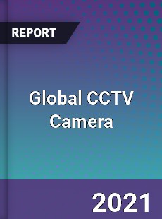 Global CCTV Camera Market