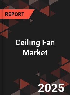 Ceiling Fan Market Key Strategies Historical Analysis