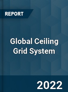 Global Ceiling Grid System Market