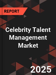 Global Celebrity Talent Management Market