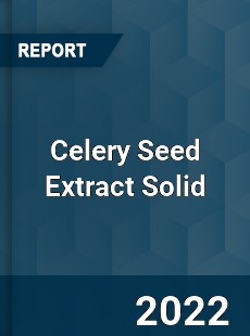 Global Celery Seed Extract Solid Market