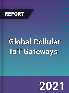 Global Cellular IoT Gateways Market