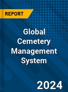 Global Cemetery Management System Market
