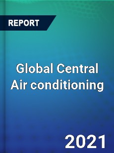Global Central Air conditioning Market