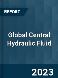 Global Central Hydraulic Fluid Industry
