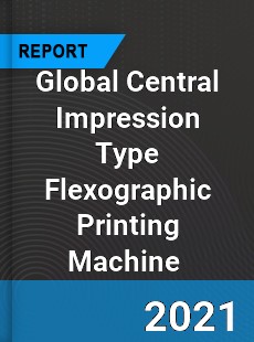 Global Central Impression Type Flexographic Printing Machine Market