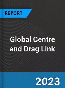 Global Centre and Drag Link Market
