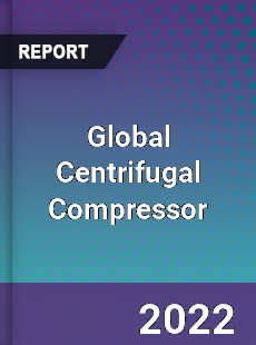 Global Centrifugal Compressor Market