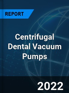 Global Centrifugal Dental Vacuum Pumps Market