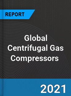 Global Centrifugal Gas Compressors Market