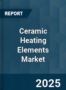 Global Ceramic Heating Elements Market