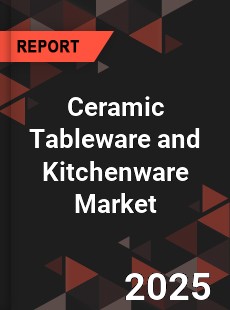 Ceramic Tableware and Kitchenware Market