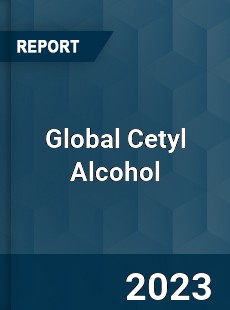 Global Cetyl Alcohol Market